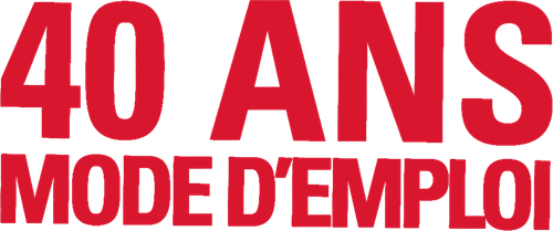 40 ans : mode d'emploi