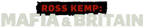 Ross Kemp: Mafia & Britain