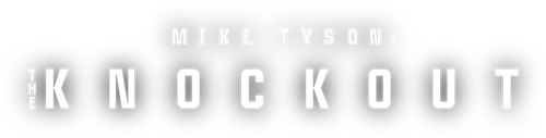 Mike Tyson: The Knockout