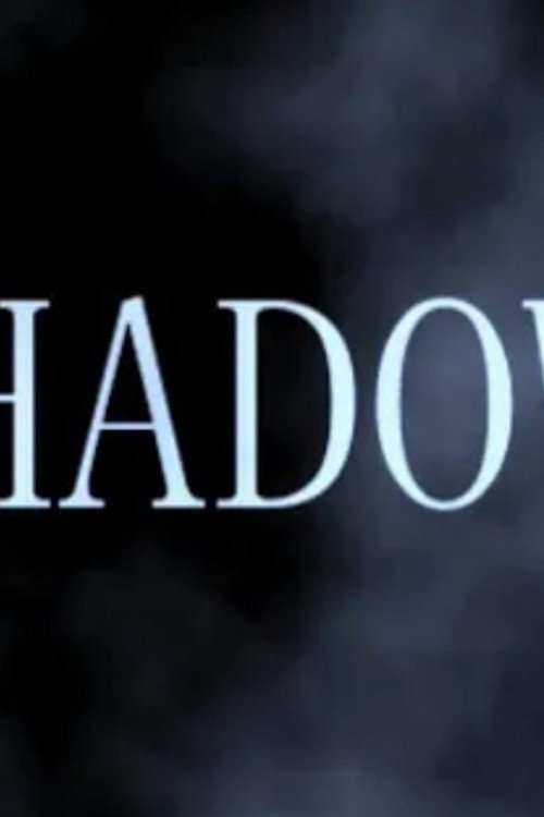 SHADOWS