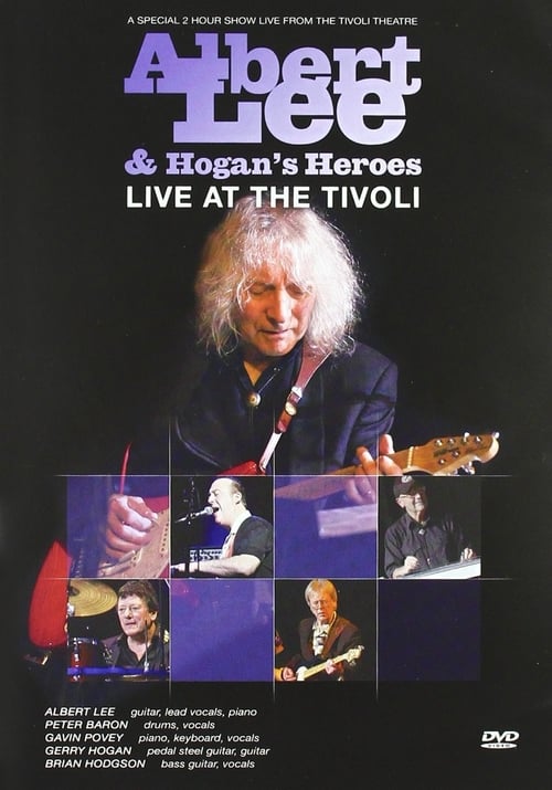 Albert Lee & Hogan's Heroes: Live at The Tivoli 2011