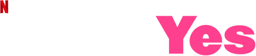 Just Say Yes