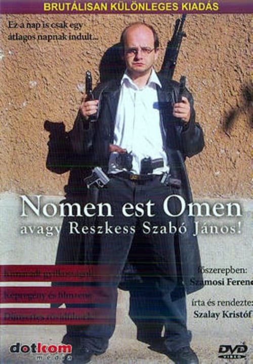 Free Watch Nomen est Omen avagy Reszkess Szabó János! (2004) Movies HD Free Without Download Online Stream