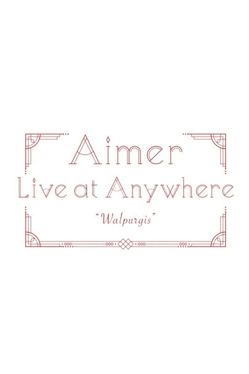 Aimer Live at Anywhere 2021 “Walpurgis”