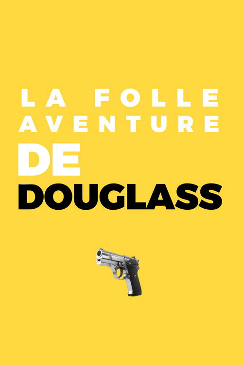The crazy adventure of Douglass