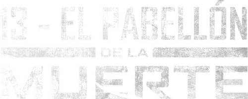 13 – El Pabellón de la Muerte