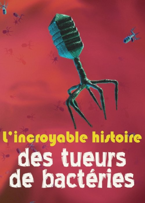 L'incroyable histoire des tueurs de bactéries 2019