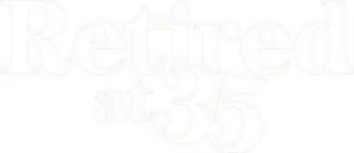 Retired at 35