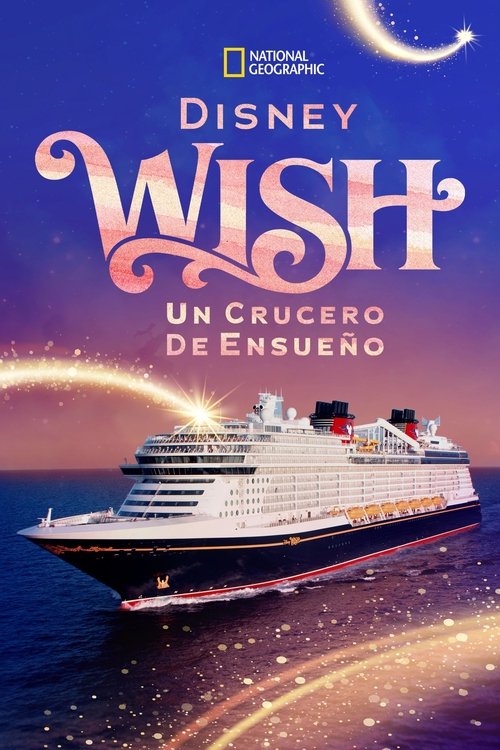 Movie title: Disney Wish: un crucero de ensueño