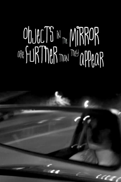 Objects in the Mirror Are Further than They Appear (2003) poster