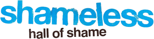 Shameless Hall of Shame