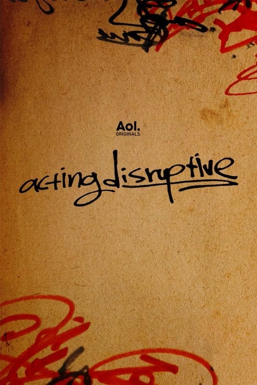 Acting Disruptive (2013)