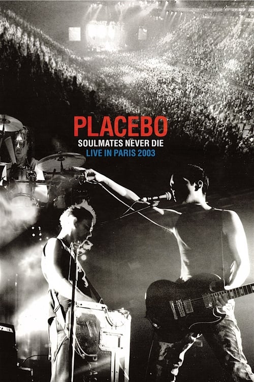 Placebo: Soulmates Never Die: Live in Paris 2003 2003