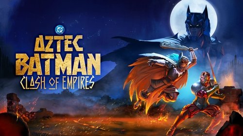 Aztec Batman: Clash of Empires