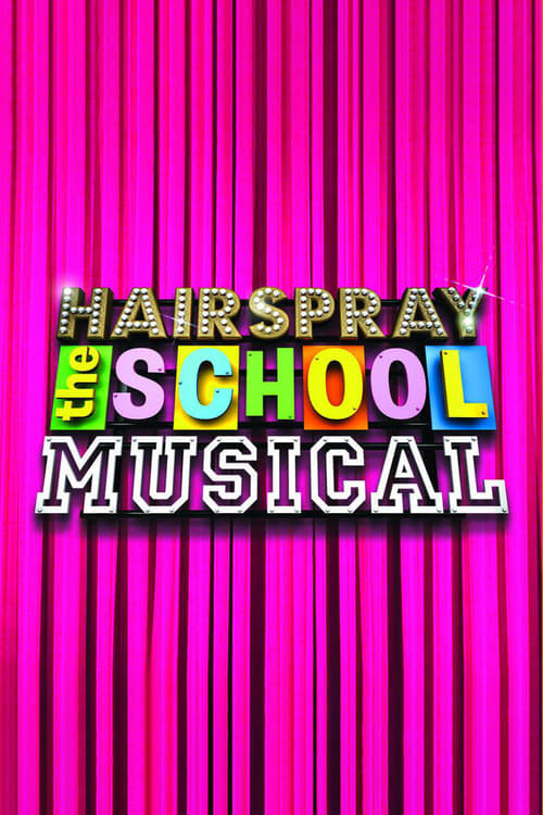 Hairspray: The School Musical (2008)