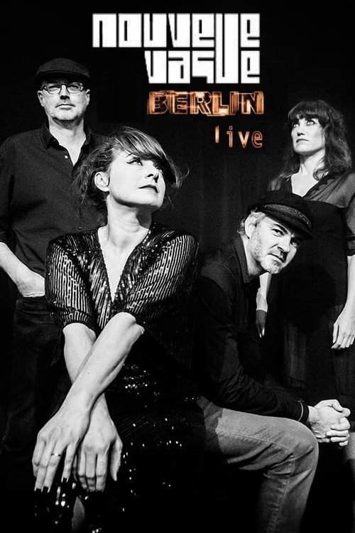 What I was looking for Nouvelle Vague : Berlin Live