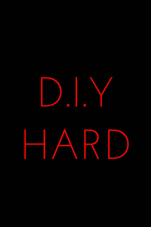 D.I.Y. Hard Movie Poster Image