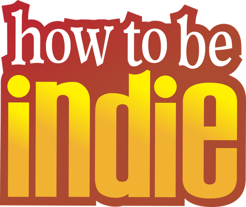 How to Be Indie