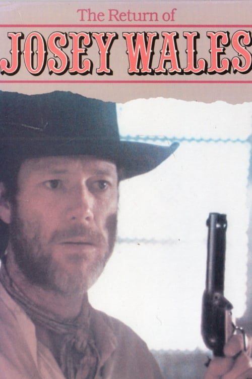 The Return of Josey Wales (1986)