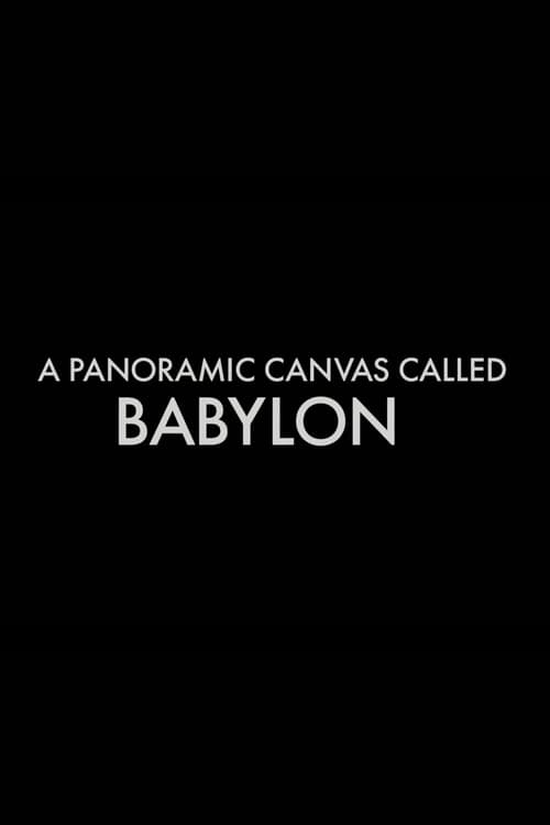Poster do filme A Panoramic Canvas Called 'Babylon'