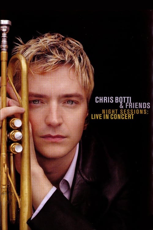 Poster Chris Botti & Friends - Night Sessions: Live in Concert 2002