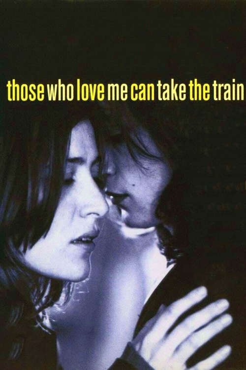 Those Who Love Me Can Take the Train poster