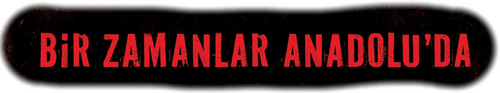 Bir Zamanlar Anadolu'da