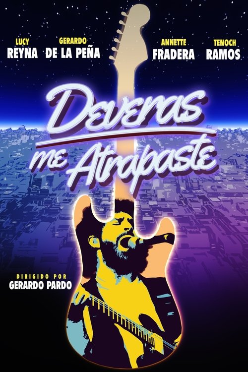 Deveras me atrapaste