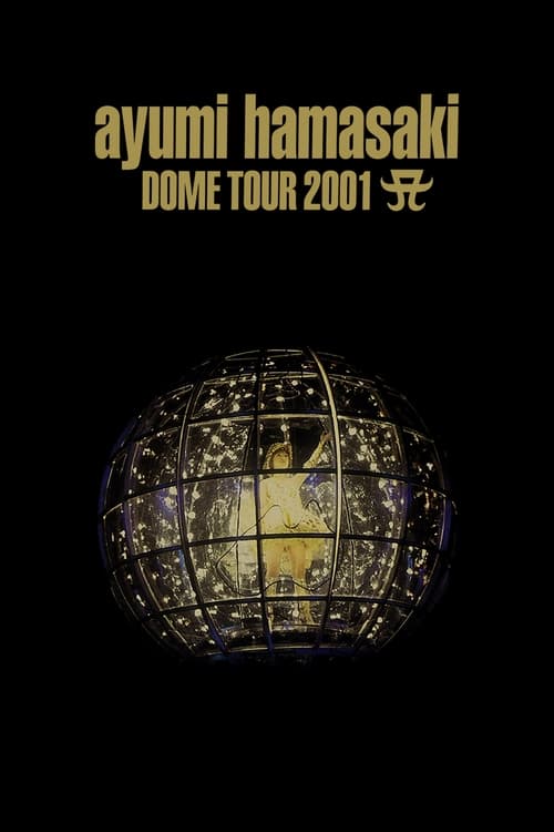 ayumi hamasaki DOME TOUR 2001 A (2001)