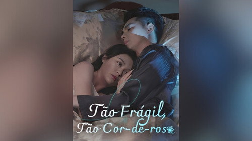 Tão Frágil, Tão Cor-De-Rosa