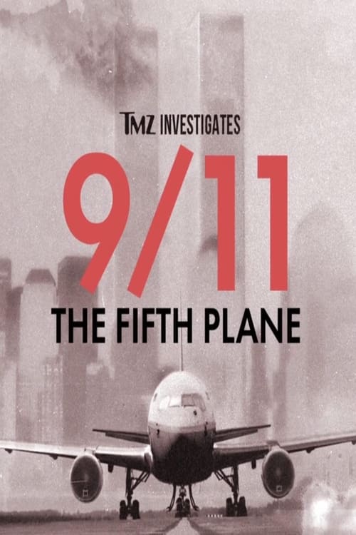 TMZ Investigates: 9/11 - The Fifth Plane