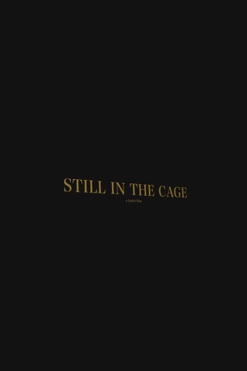 Poster Still In The Cage 2016
