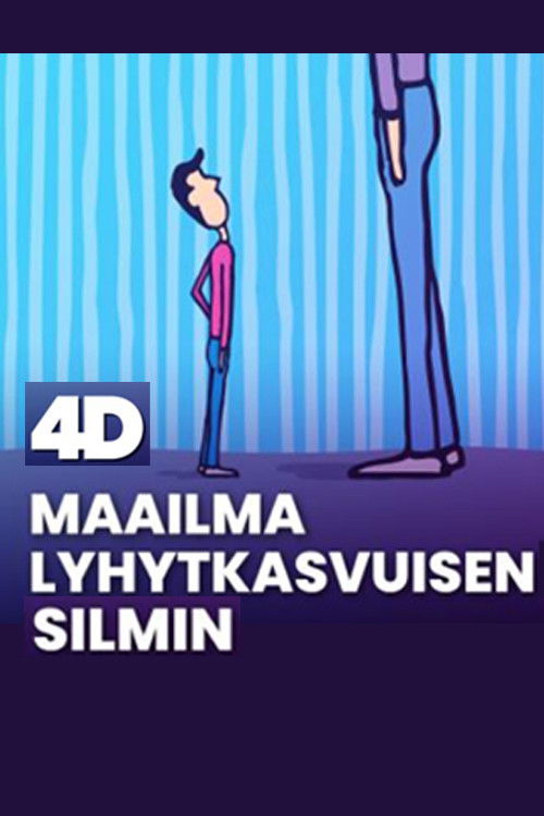 4D: Maailma lyhytkasvuisen silmin