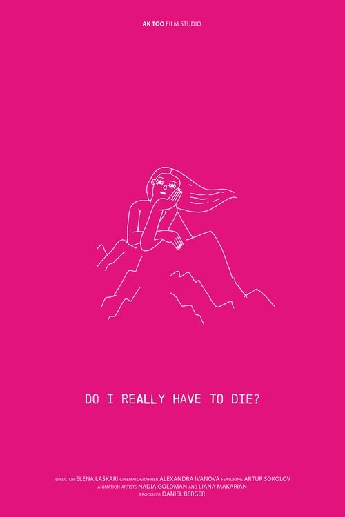 Do I Really Have to Die?