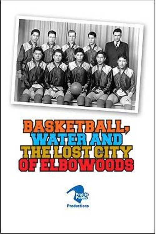 Basketball, Water and the Lost City of Elbowoods movie poster player