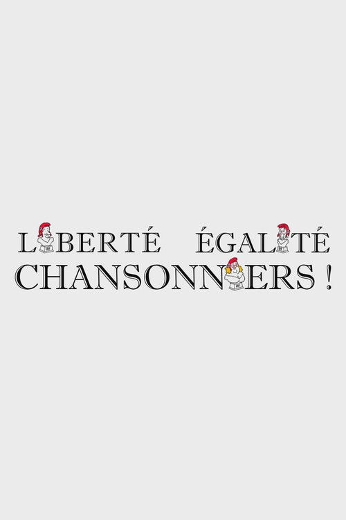 Liberté, égalité, chansonniers ! poster