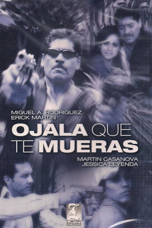 Watch Ojalá que te mueras (2002) online free