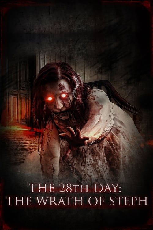 The 28th Day: The Wrath of Steph Movie Poster Image