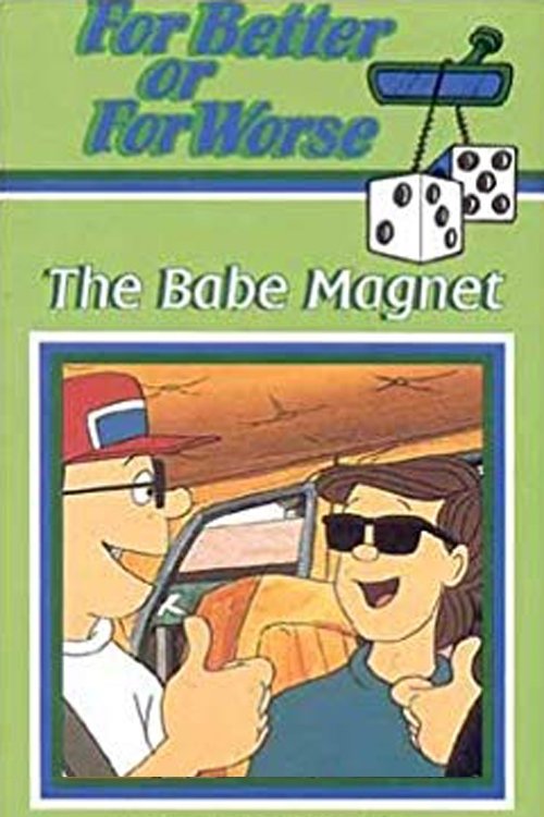 For Better or for Worse: The Babe Magnet 1994