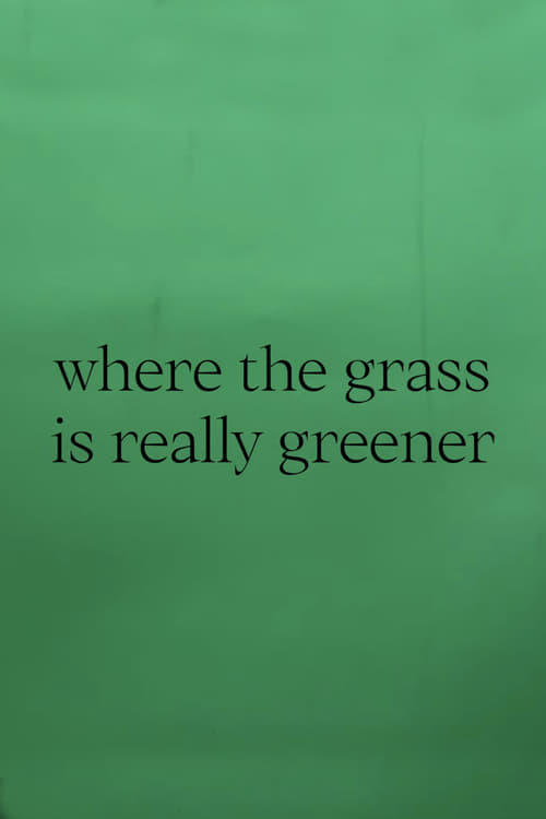 where the grass is really greener (2021)