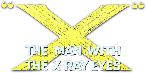X: The Man with the X-Ray Eyes