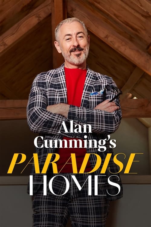 Alan Cumming's Paradise Homes (2024)