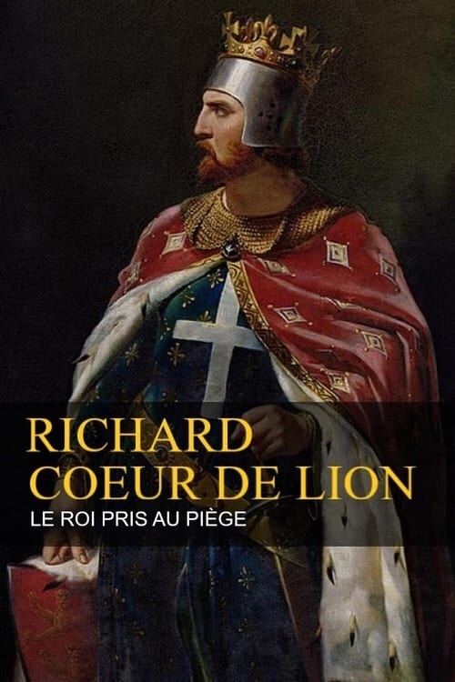 Richard Cœur de Lion - Le Roi pris au piège (2019)