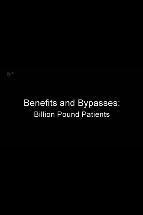 Benefits and Bypasses: Billion Pound Patients