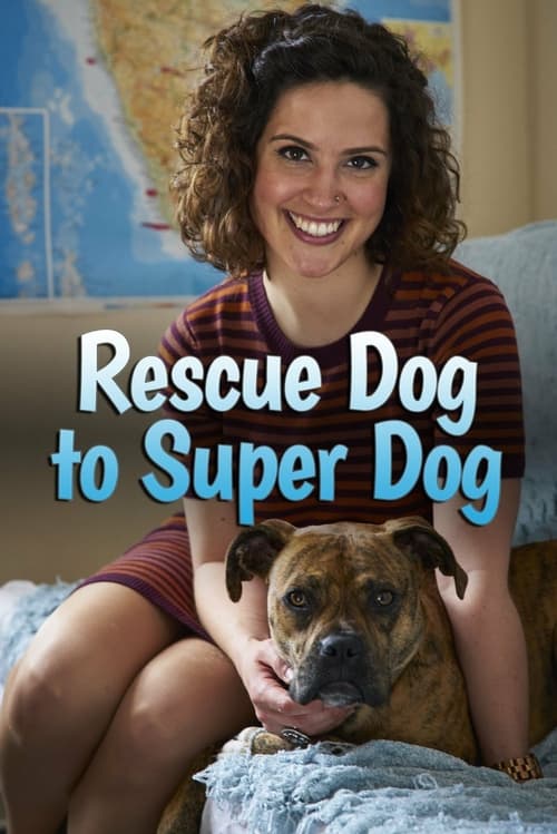 Rescue Dog to Super Dog poster