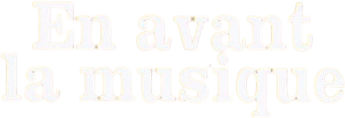En avant la musique