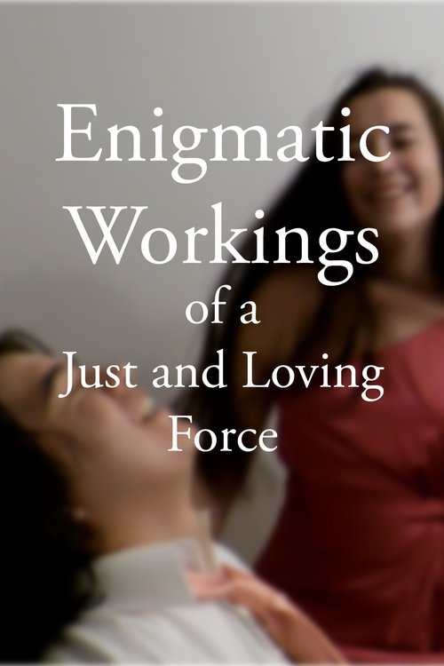 Enigmatic Workings of a Just and Loving Force