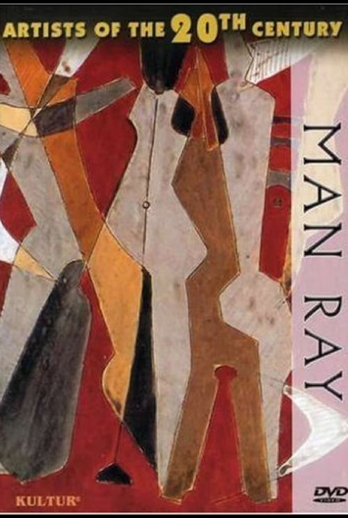 Artists of the 20th Century: Man Ray (2004)
