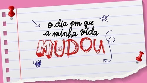 O Dia em Que a Minha Vida Mudou