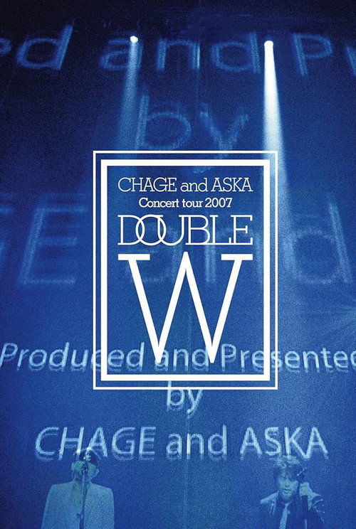 CHAGE and ASKA - CONCERT TOUR 07 DOUBLE